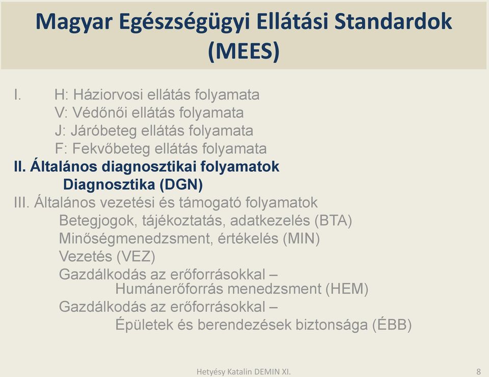 Általános diagnosztikai folyamatok Diagnosztika (DGN) III.