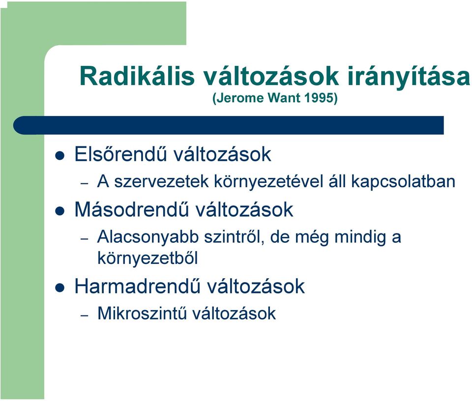 kapcsolatban Másodrendű változások Alacsonyabb szintről,