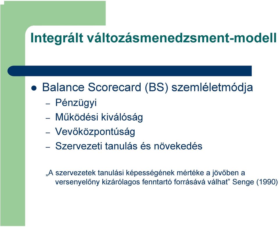 Szervezeti tanulás és növekedés A szervezetek tanulási képességének