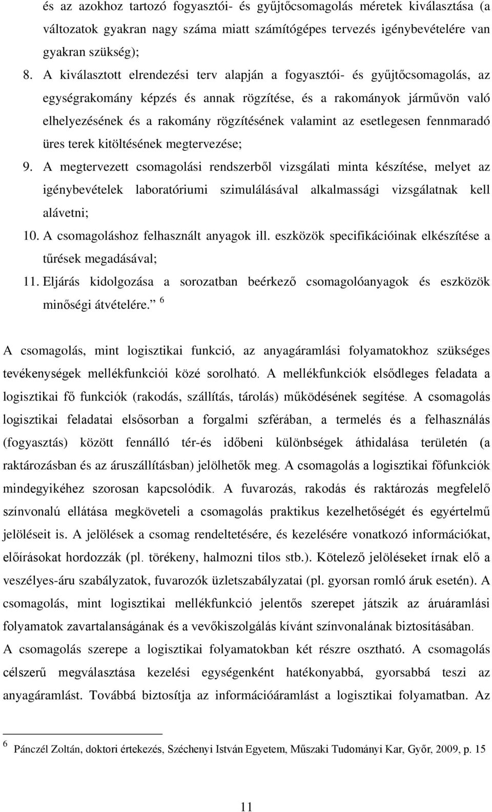 valamint az esetlegesen fennmaradó üres terek kitöltésének megtervezése; 9.