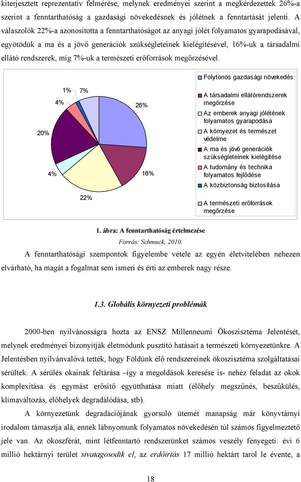 rendszerek, míg 7%-uk a természeti erőforrások megőrzésével.