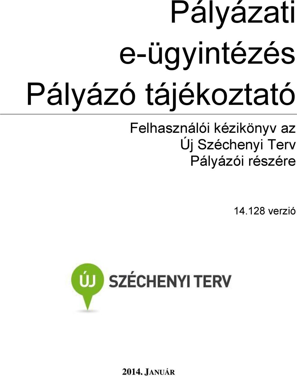 az Új Széchenyi Terv Pályázói