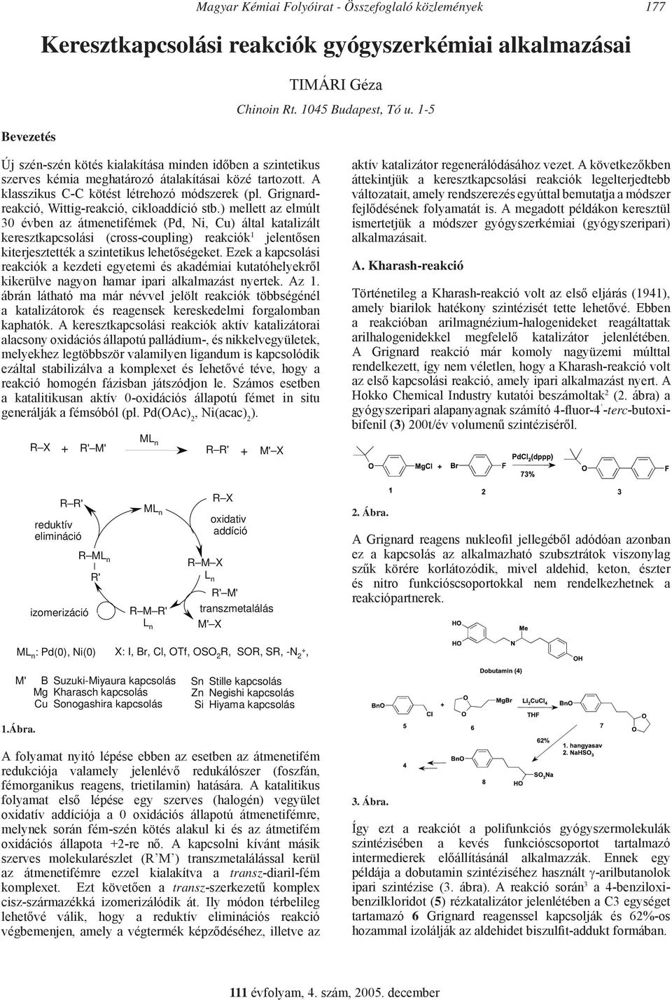 Grignardreakció, Wittig-reakció, cikloaddíció stb.