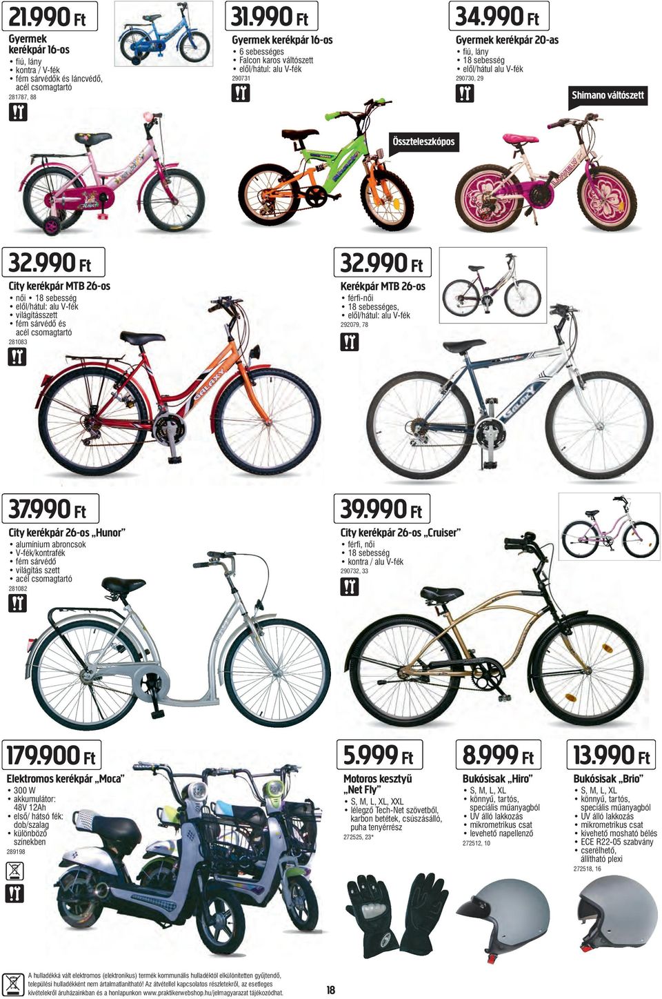 990 Ft Gyermek kerékpár 20-as fiú, lány 18 sebesség elől/hátul alu V-fék 290730, 29 Shimano váltószett Összteleszkópos 32.