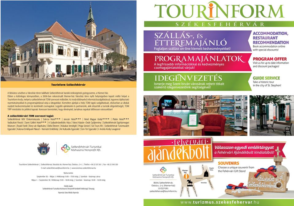 Visit us for up to date information and discount packages! Idegenvezetés guide Service Ismerje meg Szent István városának rejtett titkait szakértő idegenvezetőink segítségével!