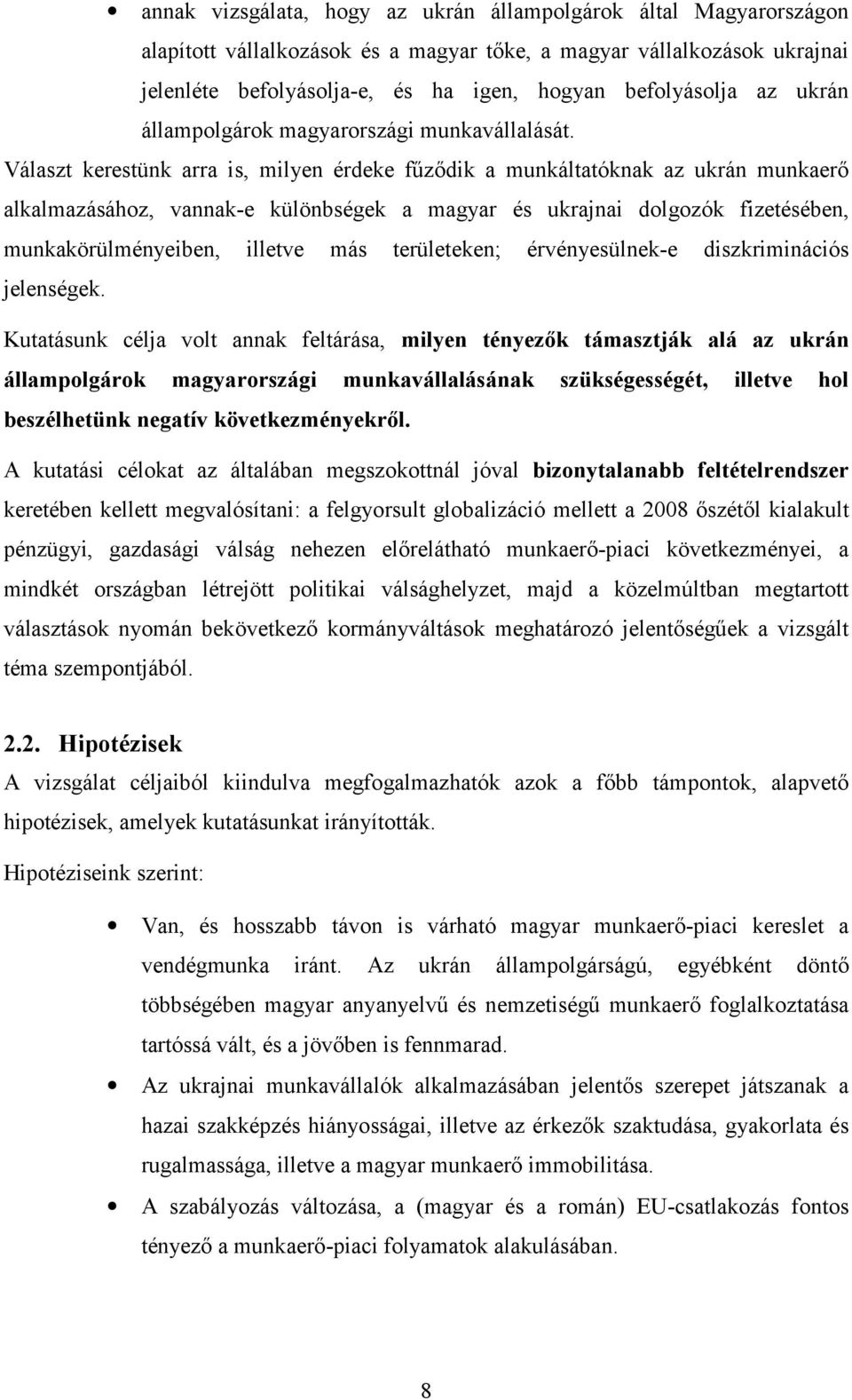 Választ kerestünk arra is, milyen érdeke fűződik a munkáltatóknak az ukrán munkaerő alkalmazásához, vannak-e különbségek a magyar és ukrajnai dolgozók fizetésében, munkakörülményeiben, illetve más