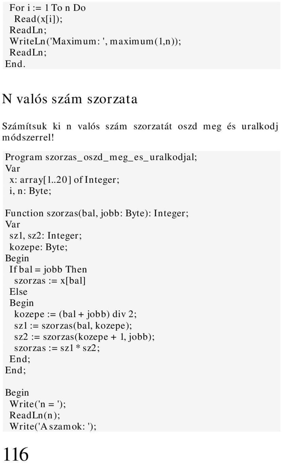 Program szorzas_oszd_meg_es_uralkodjal; x: array[1.