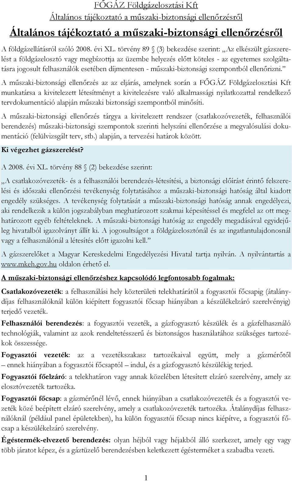 - műszaki-biztonsági szempontból ellenőrizni.