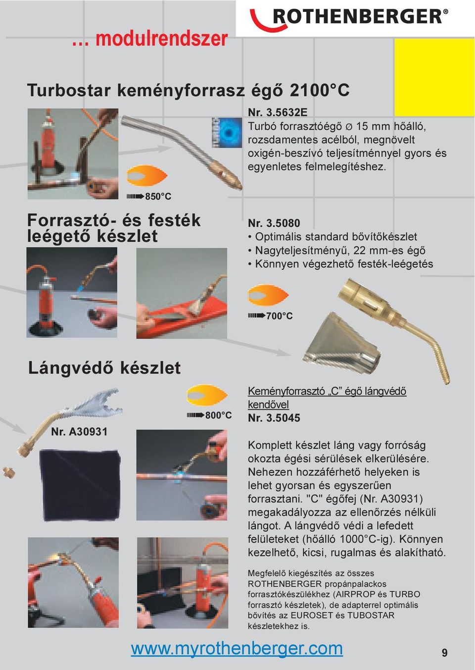 A30931 800 C Keményforrasztó C égõ lángvédõ kendõvel Nr. 3.5045 Komplett készlet láng vagy forróság okozta égési sérülések elkerülésére.