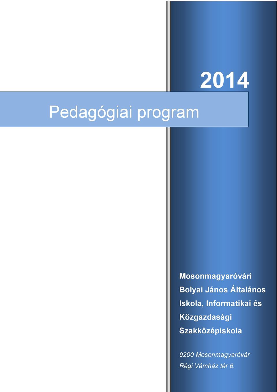 Iskola, Informatikai és Közgazdasági