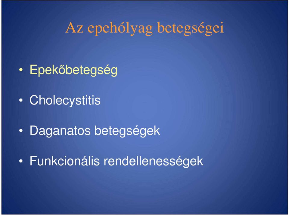 Cholecystitis Daganatos