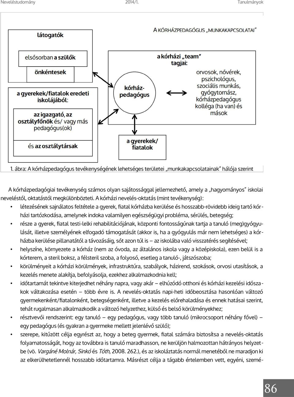 neveléstől, oktatástól megkülönbözteti.