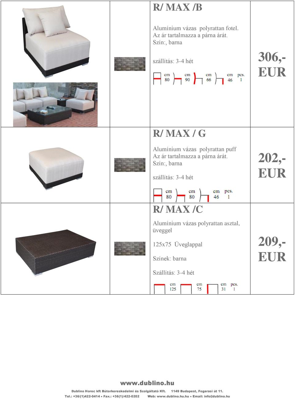 üveggel 125x75 Üveglappal Színek: barna Szállítás: 3-4 hét 209,-