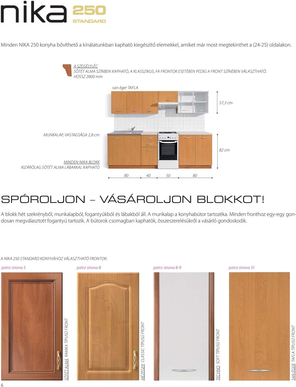 HOSSZ 2800 mm san éger TAFLA 57,3 cm MUNKALAP, VASTAGSÁGA 2,8 cm 82 cm MINDEN NIKA BLOKK KIZÁRÓLAG SÖTÉT ALMA LÁBAKKAL KAPHATÓ 80 40 50 80 SPÓROLJON VÁSÁROLJON BLOKKOT!