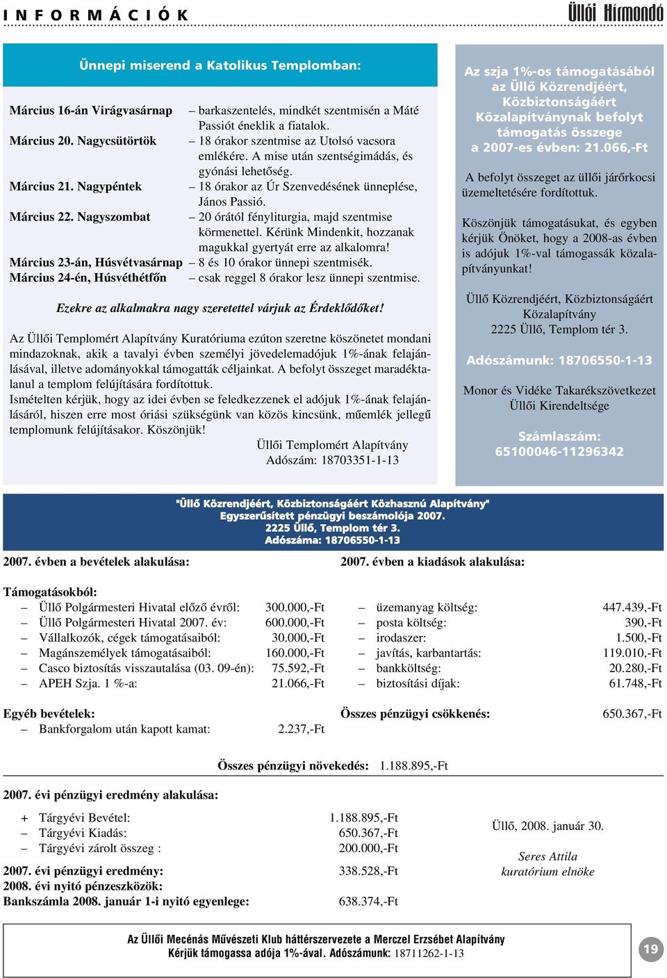 Március 22. Nagyszombat 20 órától fényliturgia, majd szentmise körmenettel. Kérünk Mindenkit, hozzanak magukkal gyertyát erre az alkalomra!