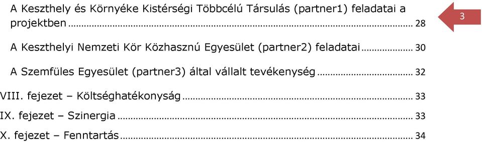 .. 28 3 A Keszthelyi Nemzeti Kör Közhasznú Egyesület (partner2) feladatai.