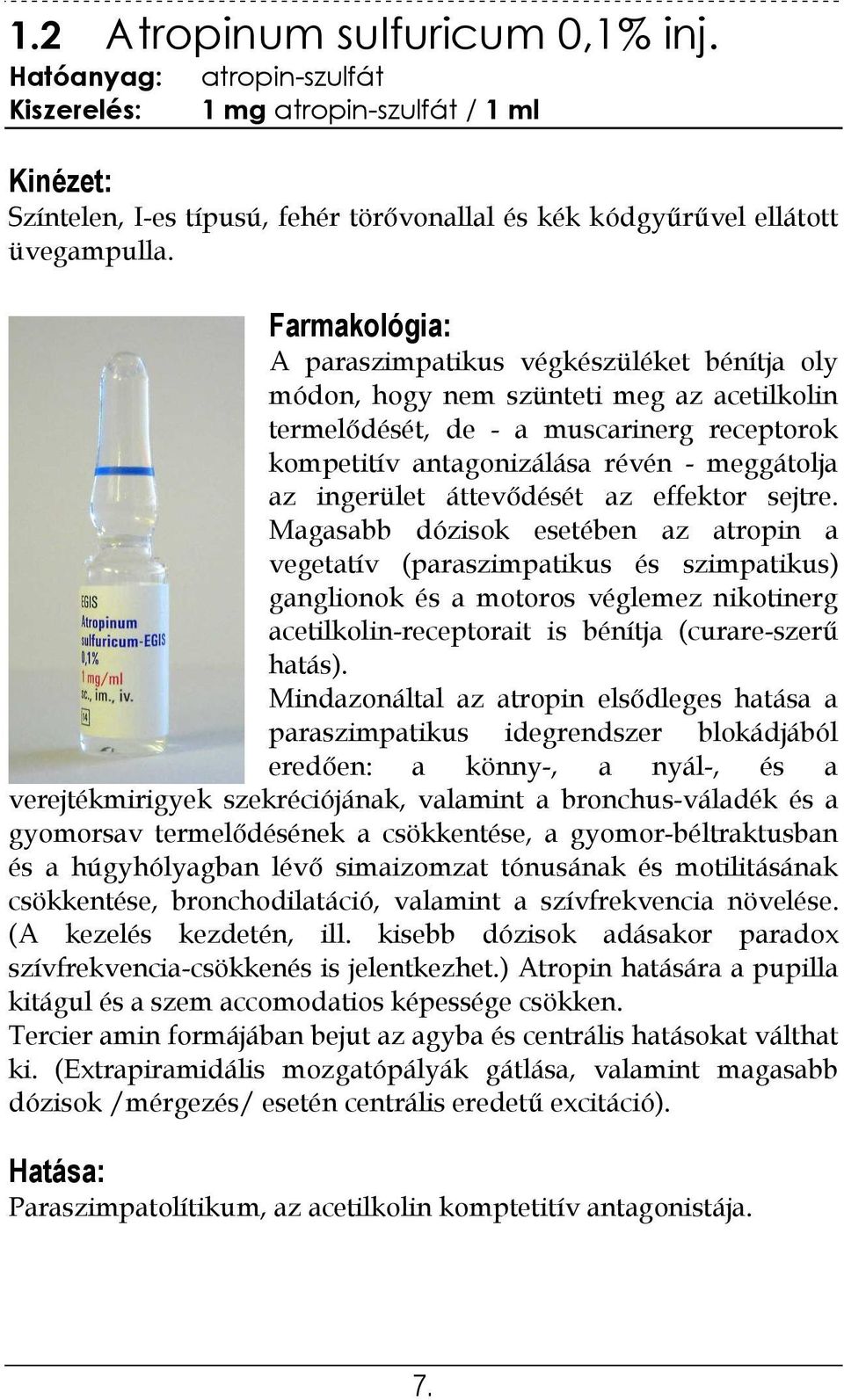 ingerület áttevődését az effektor sejtre.