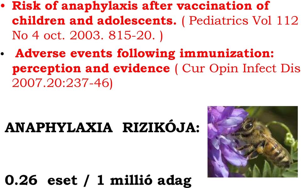 ) Adverse events following immunization: perception and evidence