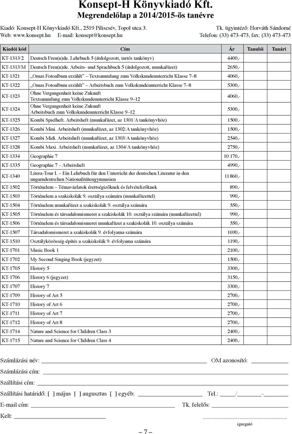 Volkskundeunterricht Klasse 7 8 5300,- KT-1323 Ohne Vergangenheit keine Zukunft Textsammlung zum Volkskundeunterricht Klasse 9 12 4060,- KT-1324 Ohne Vergangenheit keine Zukunft Arbeitsbuch zum