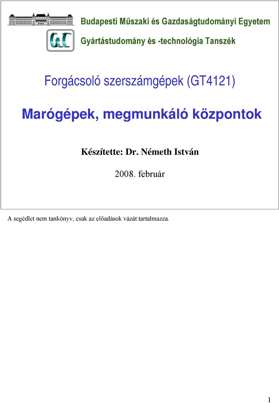 Marógépek, megmunkáló központok Készítette: Dr.