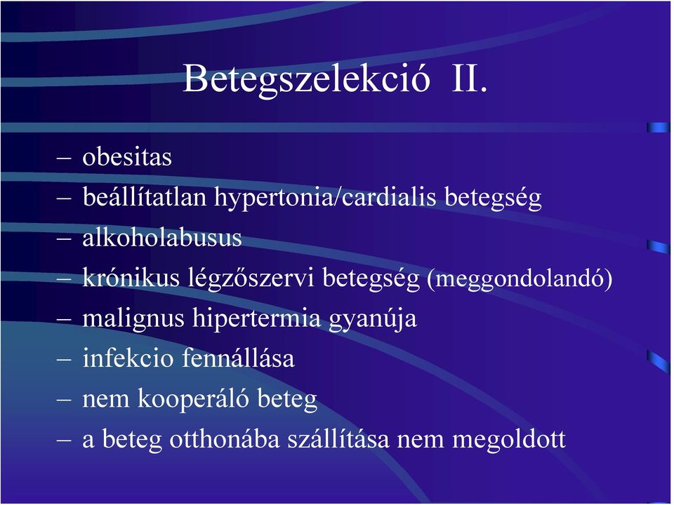 alkoholabusus krónikus légzőszervi betegség (meggondolandó)