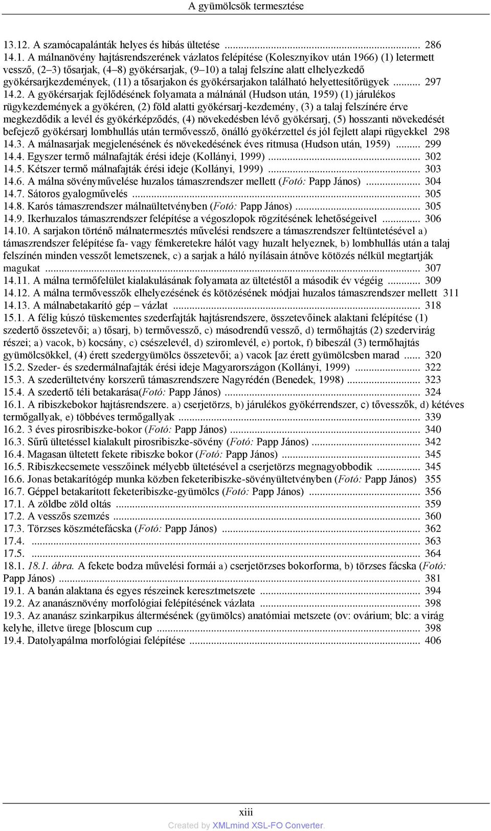 10) a talaj felszíne alatt elhelyezkedő gyökérsarjkezdemények, (11) a tősarjakon és gyökérsarjakon található helyettesítőrügyek... 29