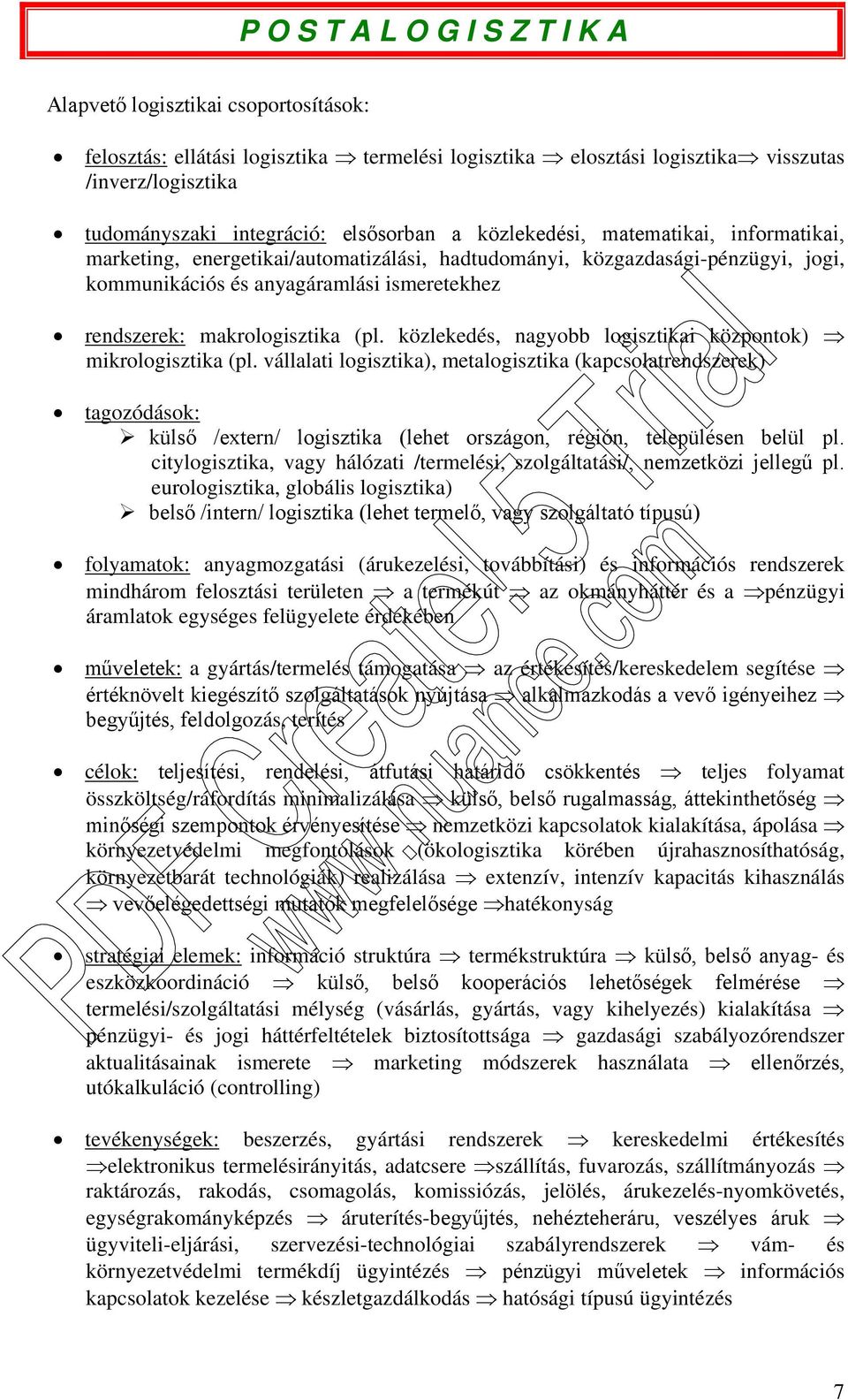 közlekedés, nagyobb logisztikai központok) mikrologisztika (pl.