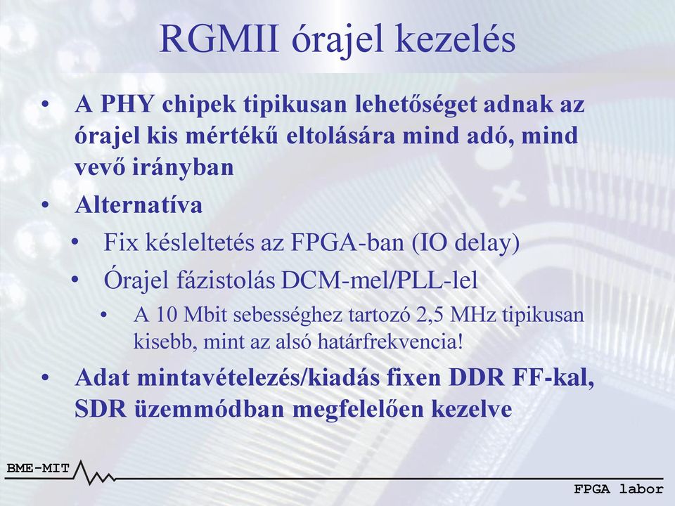 Órajel fázistolás DCM-mel/PLL-lel A 10 Mbit sebességhez tartozó 2,5 MHz tipikusan kisebb,