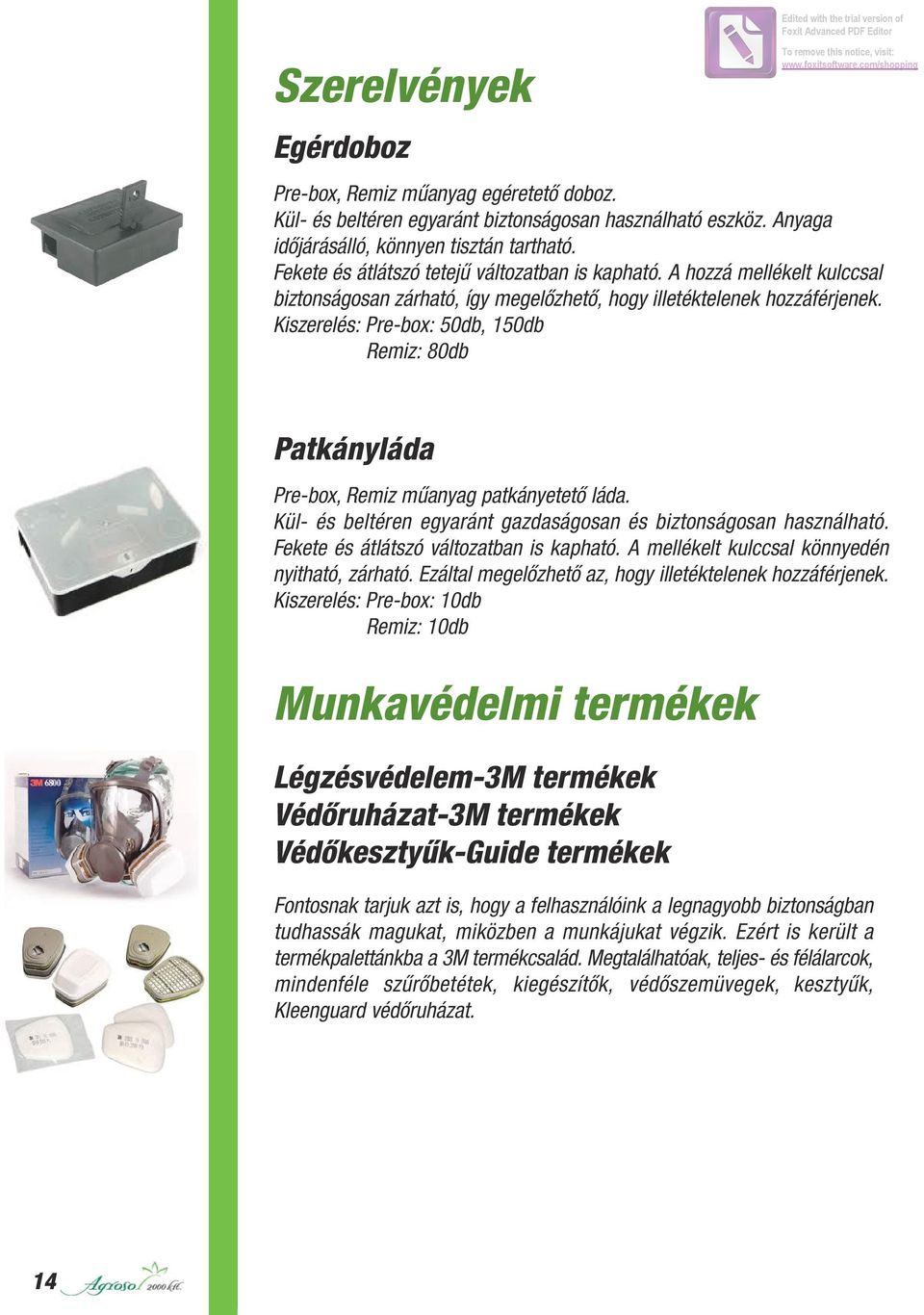 Kiszerelés: Pre-box: 50db, 150db Remiz: 80db Patkányláda Pre-box, Remiz műanyag patkányetető láda. Kül- és beltéren egyaránt gazdaságosan és biztonságosan használható.