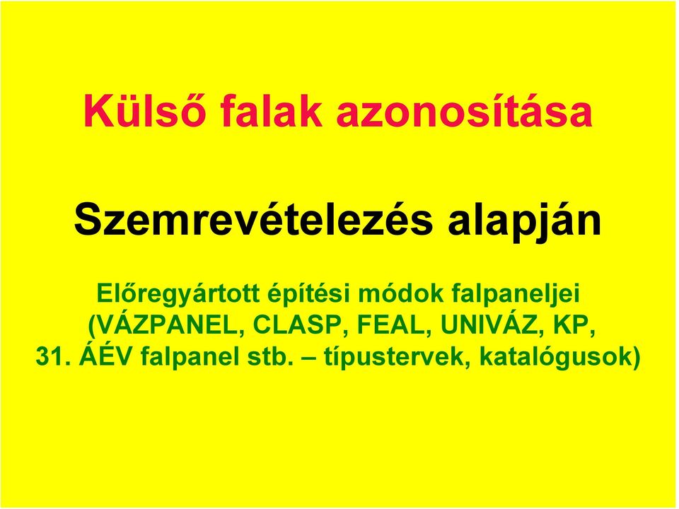 falpaneljei (VÁZPANEL, CLASP, FEAL,