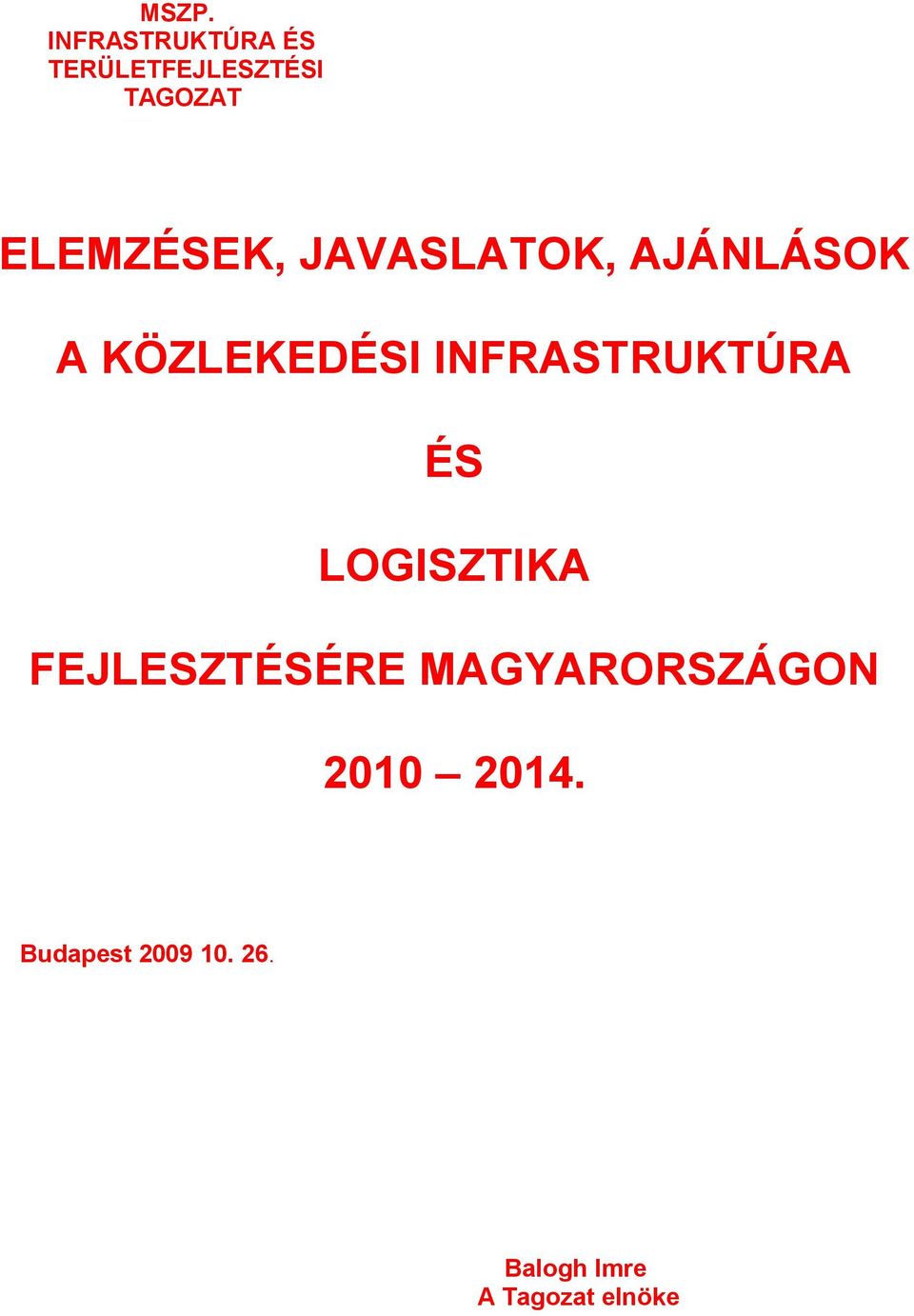 INFRASTRUKTÚRA ÉS LOGISZTIKA FEJLESZTÉSÉRE