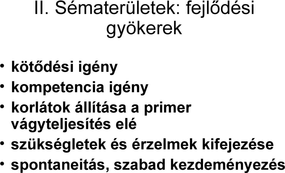 primer vágyteljesítés elé szükségletek és