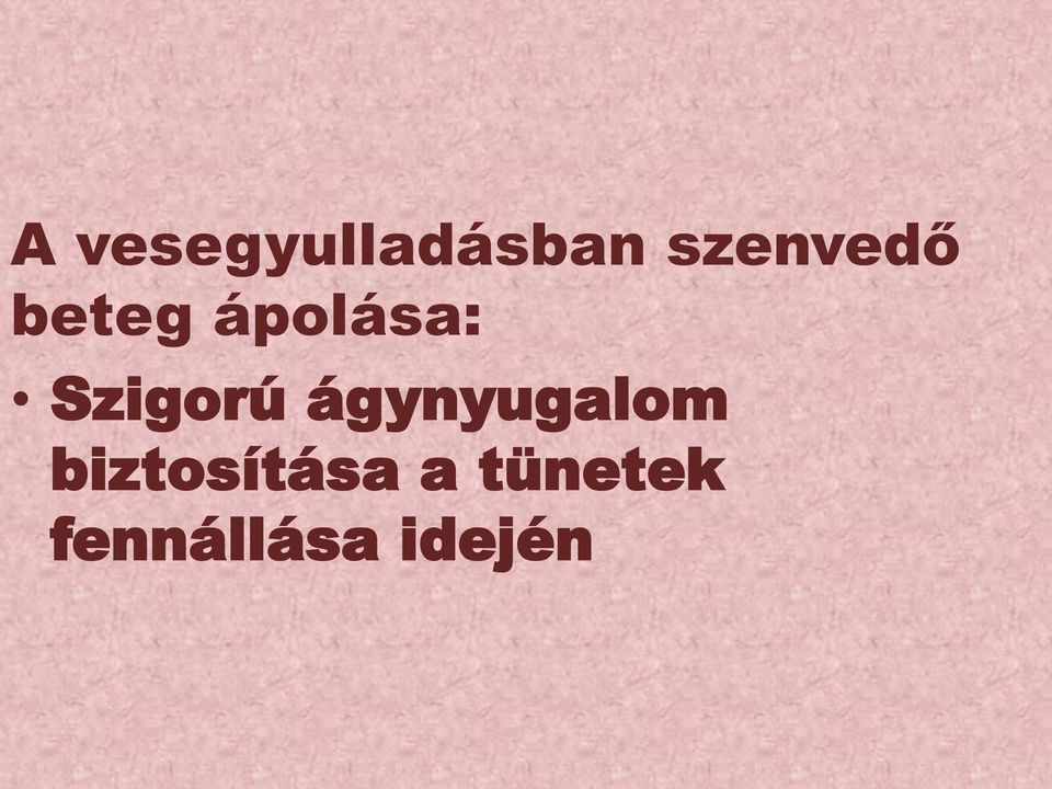 Szigorú ágynyugalom