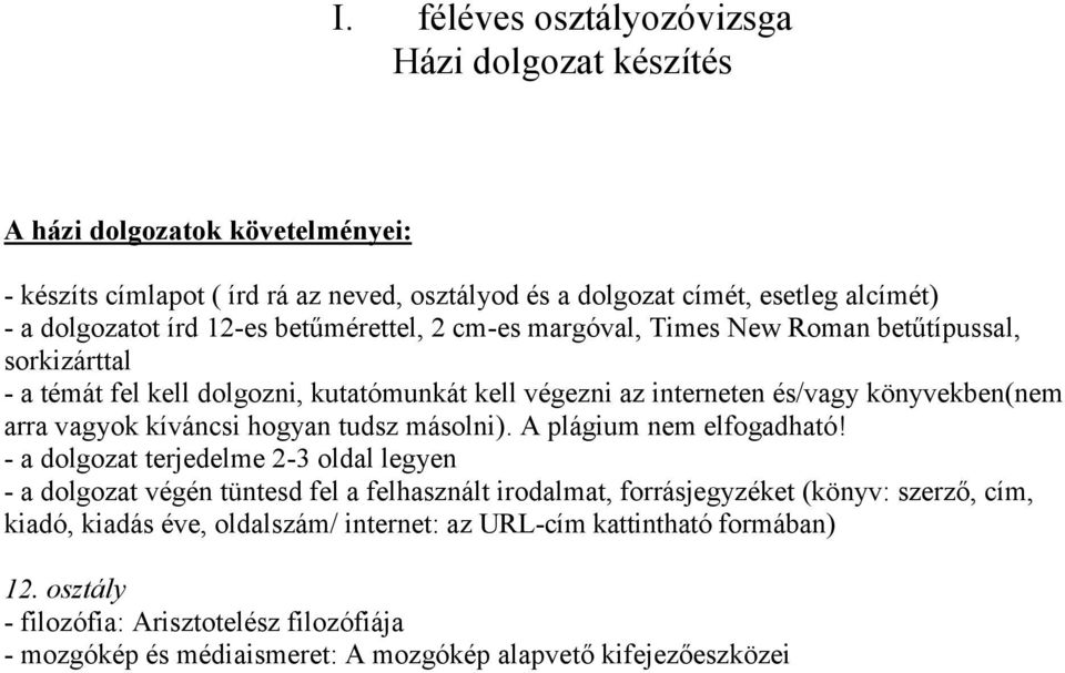 kíváncsi hogyan tudsz másolni). A plágium nem elfogadható!