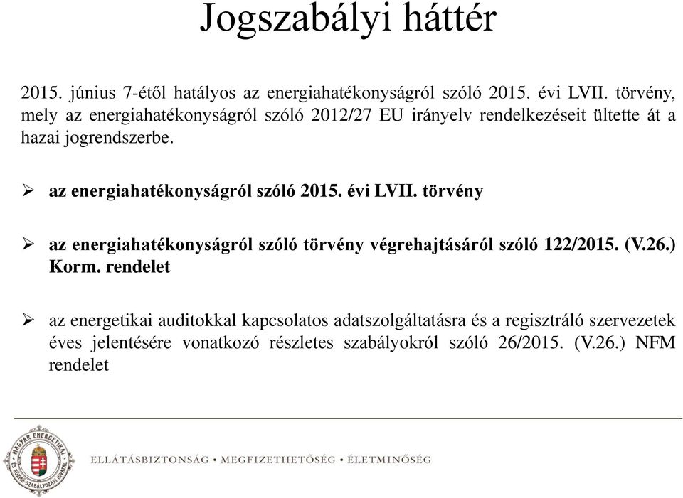 az energiahatékonyságról szóló 2015. évi LVII. törvény az energiahatékonyságról szóló törvény végrehajtásáról szóló 122/2015. (V.26.