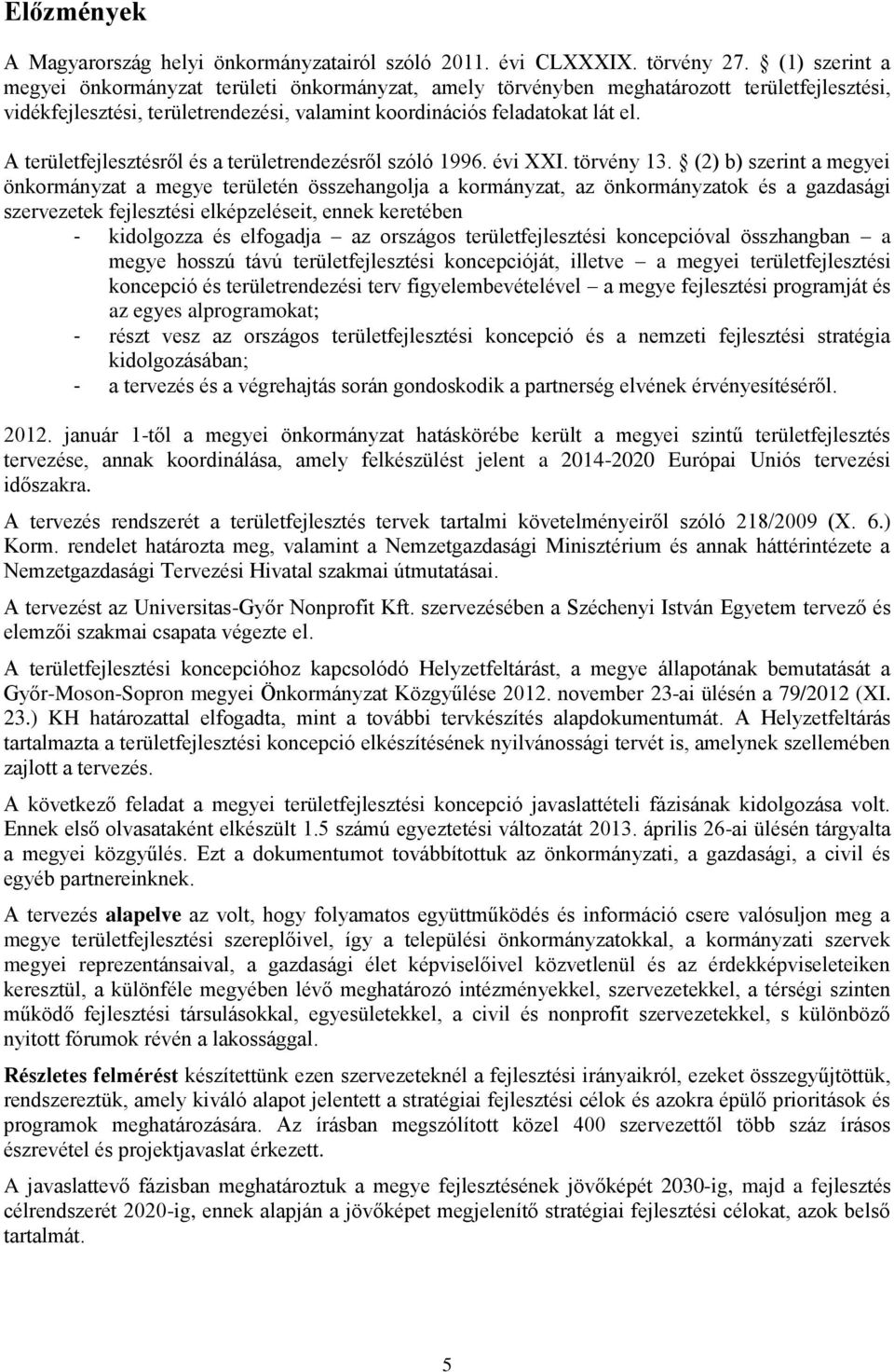 A területfejlesztésről és a területrendezésről szóló 1996. évi XXI. törvény 13.