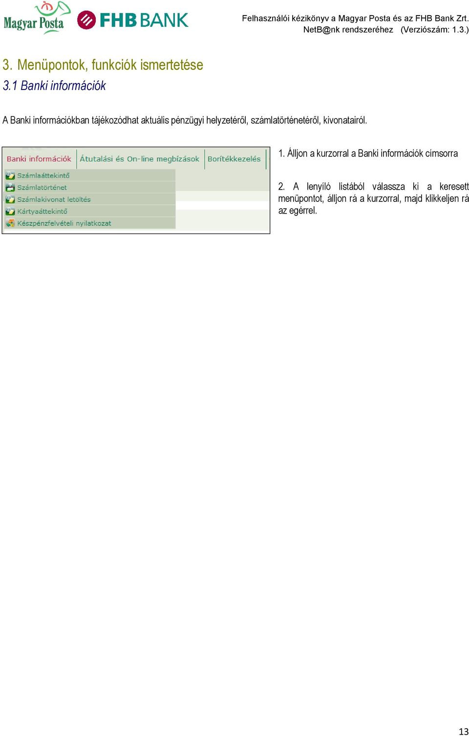 helyzetéről, számlatörténetéről, kivonatairól. 1.