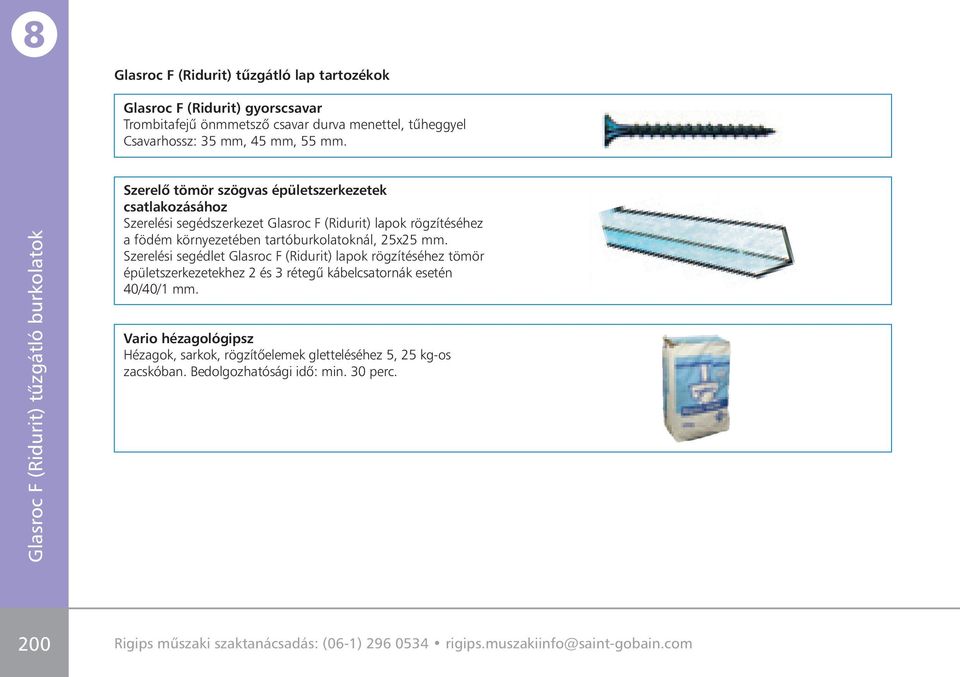 Szerelési segédlet Glasroc F (Ridurit) lapok rögzítéséhez tömör épületszerkezetekhez 2 és 3 rétegû kábelcsatornák esetén 40/40/1 mm.