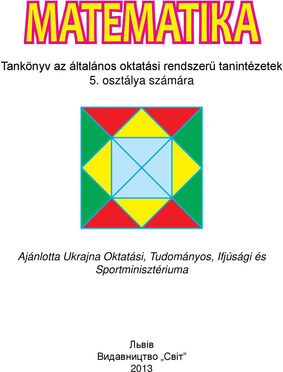 osztálya számára Ajánlotta Ukrajna Oktatási,