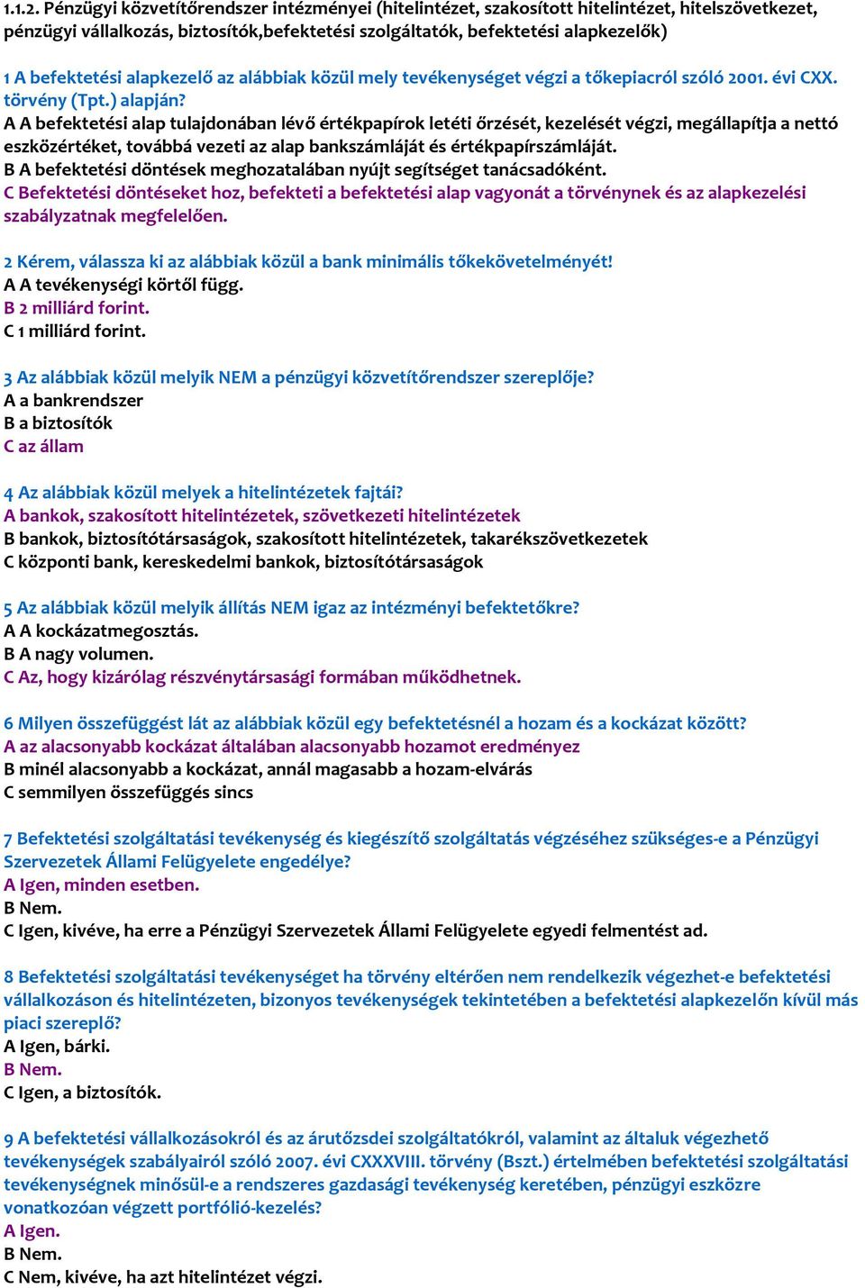 alapkezelő az alábbiak közül mely tevékenységet végzi a tőkepiacról szóló 2001. évi CXX. törvény (Tpt.) alapján?