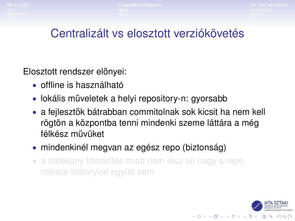 rögtön a központba tenni mindenki szeme láttára a még félkész művüket mindenkinél megvan az egész