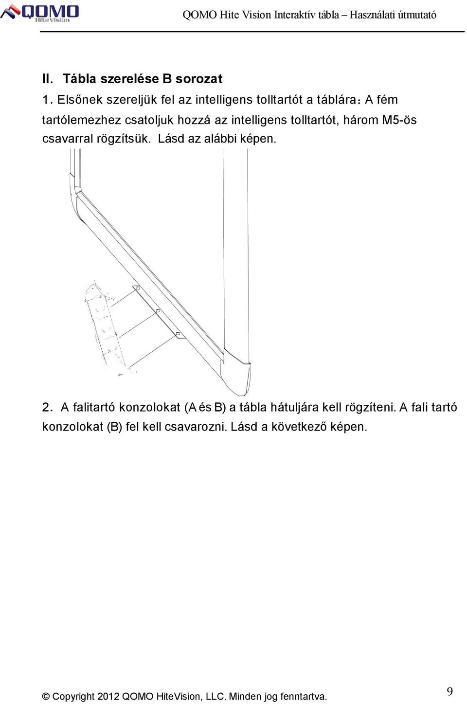 hozzá az intelligens tolltartót, három M5-ös csavarral rögzítsük. Lásd az alábbi képen.