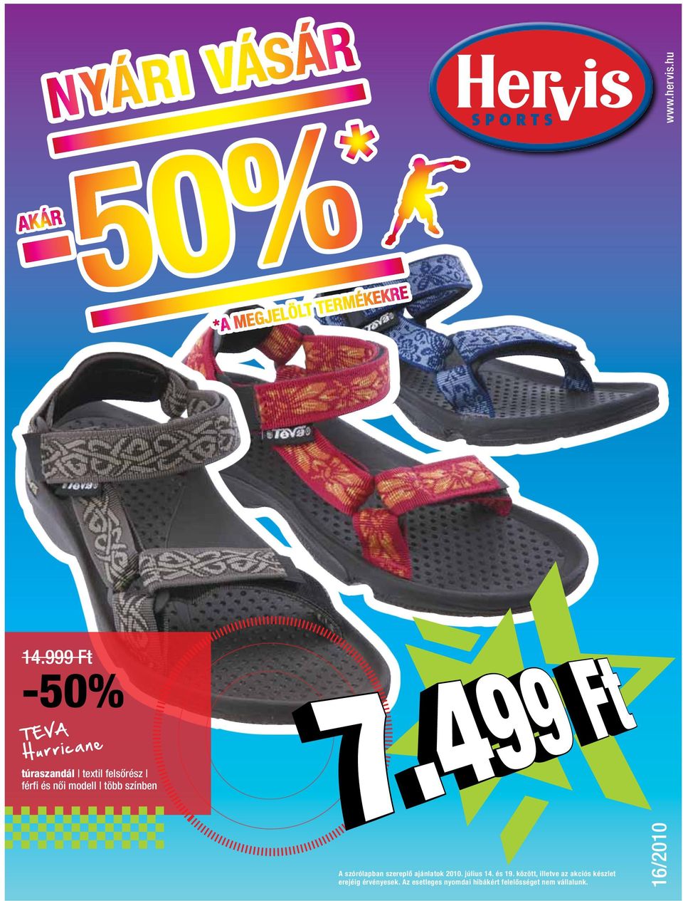 modell több színben A szórólapban szereplő ajánlatok 2010. július 14.