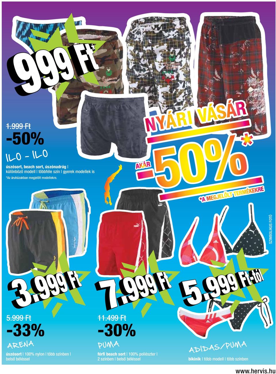 999 Ft Arena úszósort 100% nylon több színben belső béléssel 11.