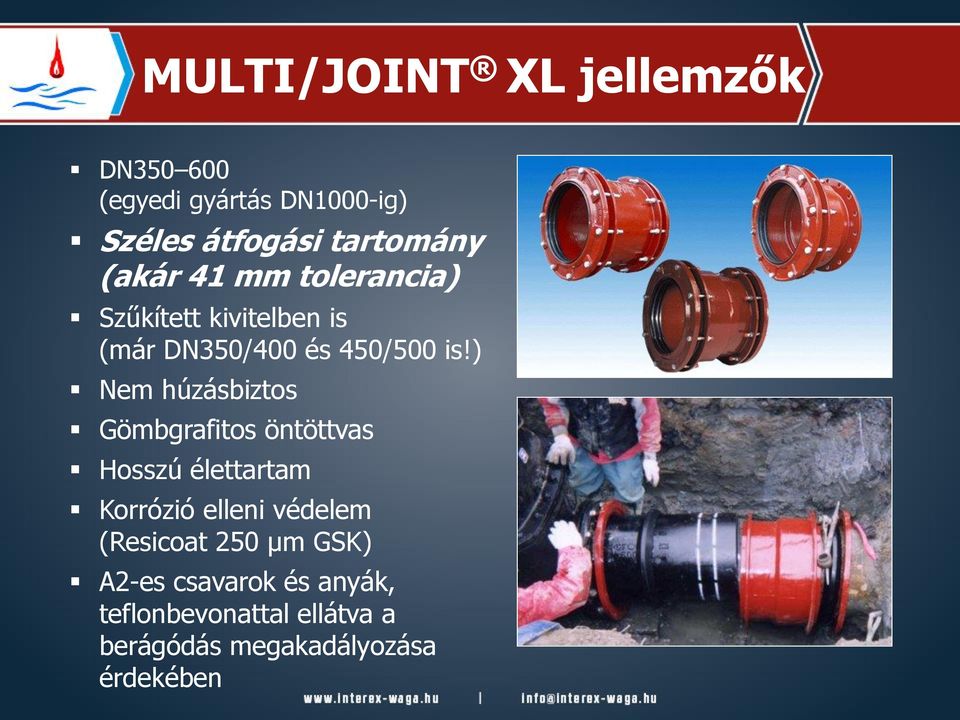 ) Nem húzásbiztos Gömbgrafitos öntöttvas Hosszú élettartam Korrózió elleni védelem