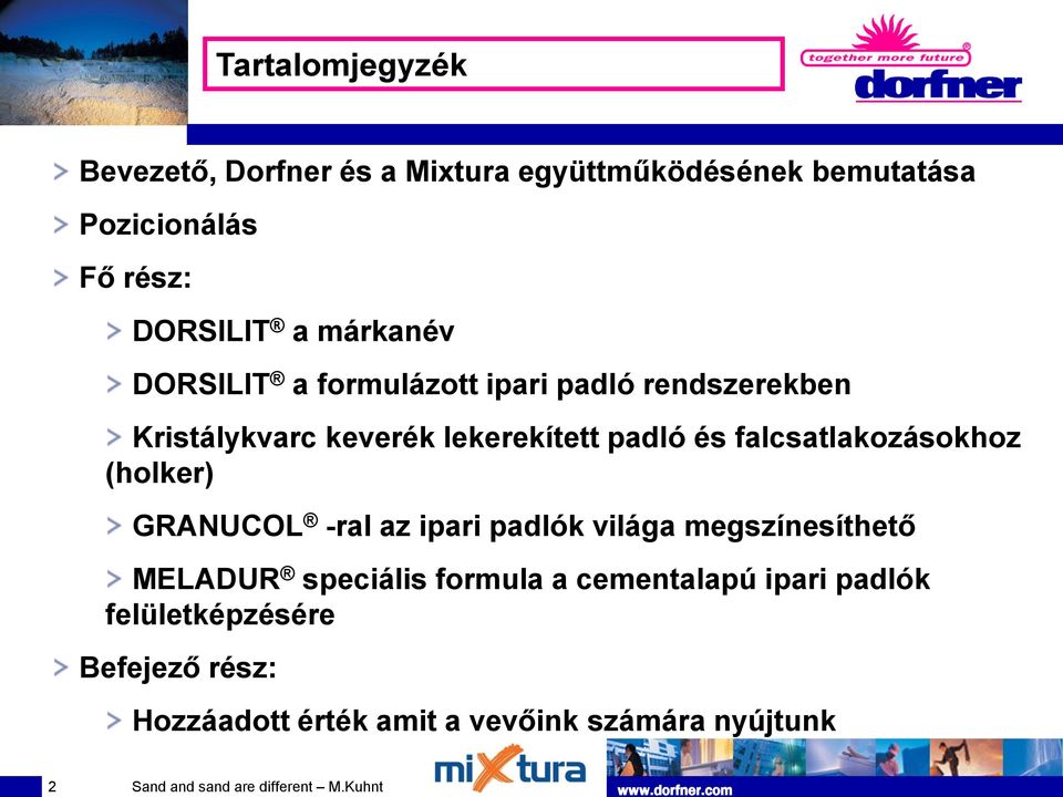 falcsatlakozásokhoz (holker) GRANUCOL -ral az ipari padlók világa megszínesíthető MELADUR speciális