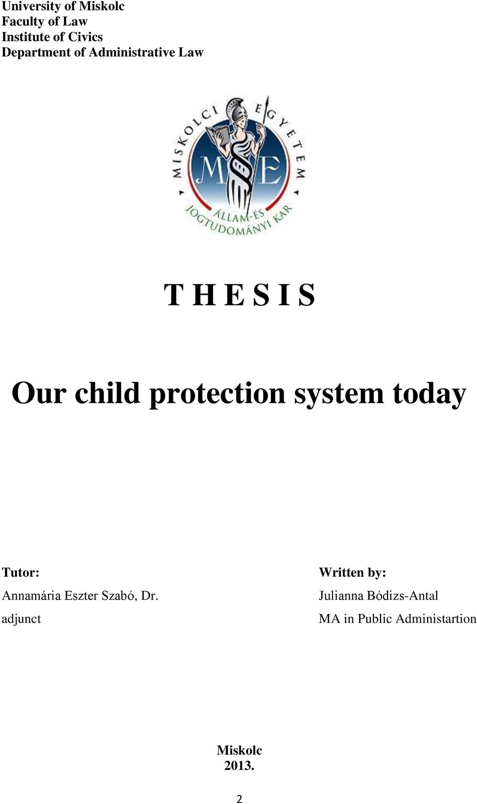 protection system today Tutor: Annamária Eszter Szabó, Dr.