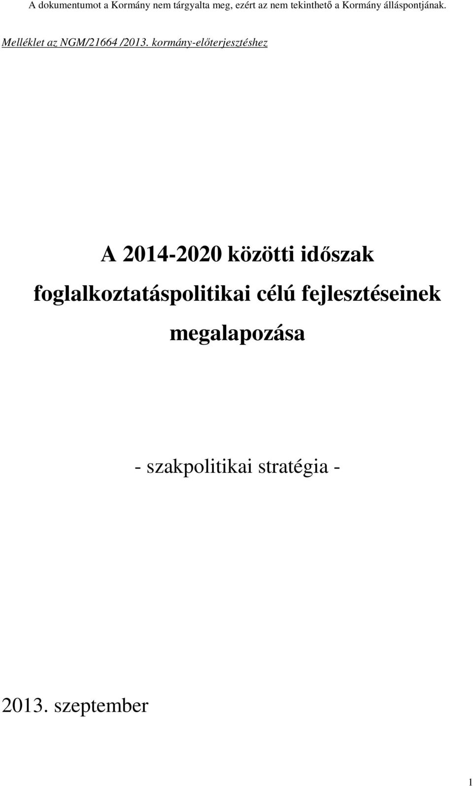 időszak foglalkoztatáspolitikai célú