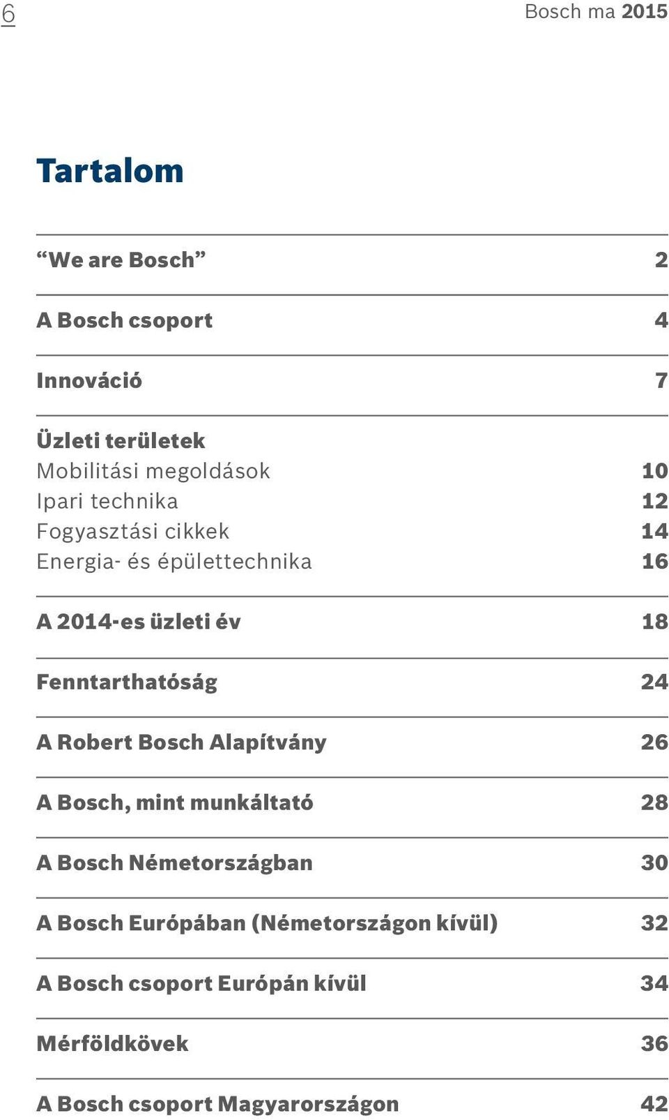 Fenntarthatóság 24 A Robert Bosch Alapítvány 26 A Bosch, mint munkáltató 28 A Bosch Németországban 30 A