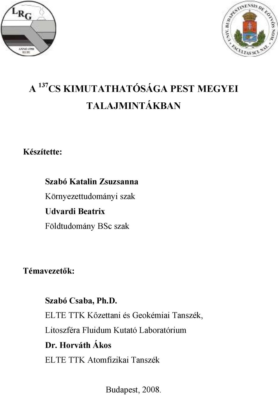 Témavezetık: Szabó Csaba, Ph.D.